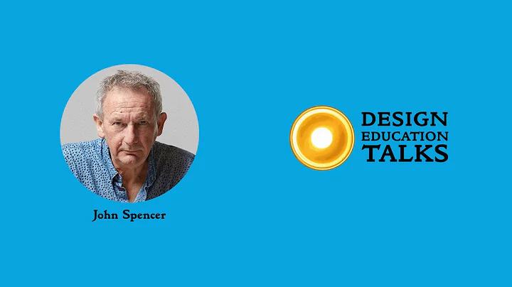 Design Education Talks Ep. 20 - John Spencer