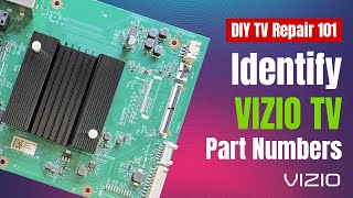 How to identify part numbers in your Vizio TV.  DIY TV repair