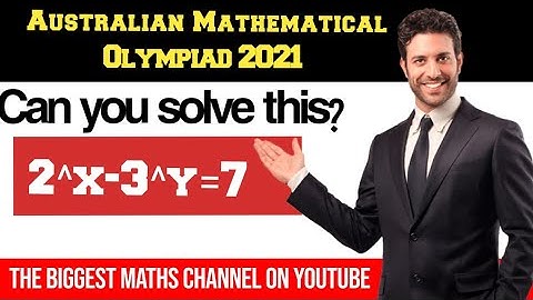 Australian Mathematical Olympiad 2021, Can you solve 2^x-3^y=7,  #Australia #Olympiad #AMO #2021