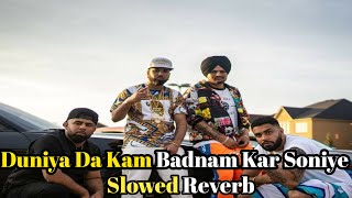 Sidhu Moose Wala- Song Duniya Da Kam Badnam Kar Soniye [ Slowed   Reverb ]....YouTube.