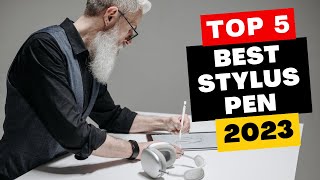 Top 5 Best Stylus Pens of 2023