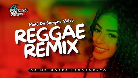MELÔ DE SEMPRE VOLTO ☘️ Valquíria Santana VERSÃO REGGAE REMIX #viral  @AntonielRemixOficial