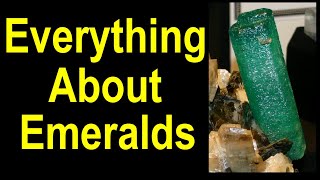 Everything about Emeralds: secrets of a most valuable gemstone, and you can prospect to find them.