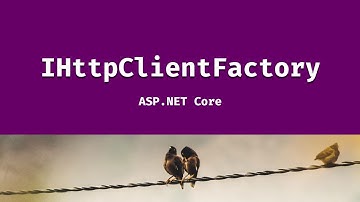 Why use IHttpClientFactory?