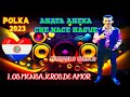 POLKA 2023 -AHATA AHEKA CHE REÑOIHAGUE- FERNANDO BURGOS Y LOS MENSAJEROS DE AMOR