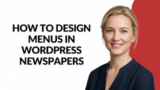 How to Design Menus In Wordpress Newspapers - Julia'sTutorials