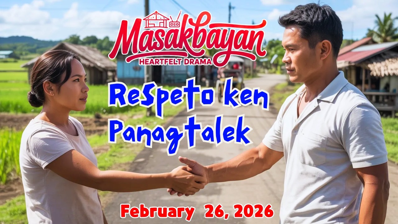 Ti Masakbayan Ilocano Drama EP FULL | Respeto ken Panagtalek | 26/2 NEW