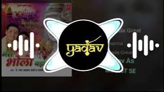 Mera Bhola Bada great  officia DHOLl Remix DJ AjAy Aarav As SVm MeeRuT