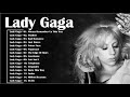 L.A.D.Y G.A.G.A Greatest Hits Playlist 2023💛L.A.D.Y G.A.G.A Best Songs - Bad Romance, Shallow💙