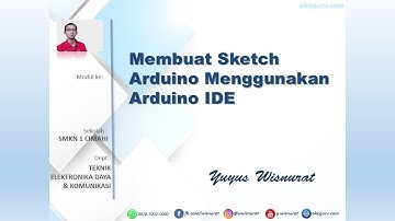 Membuat Sketch Menggunakan Arduino IDE