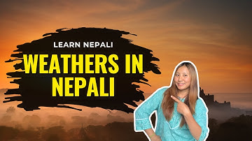 Weathers in Nepali - Learn Vocabulary and Sentences