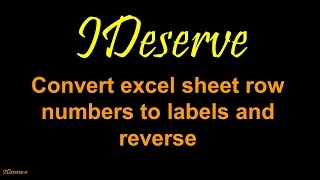 Convert Excel Sheet Row Numbers to labels and reverse