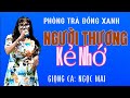 Người Thương Kẻ Nhớ- Giọng Ca: Ngọc Mai- Phòng Trà Đồng Xanh