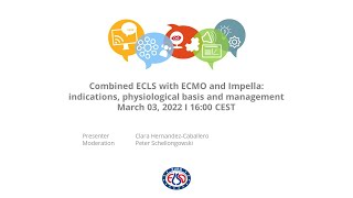 EuroELSO WebinarCombined ECLS with ECMO and Impella  indications, physiological basis & management'