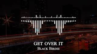 Black Birdie - get over it
