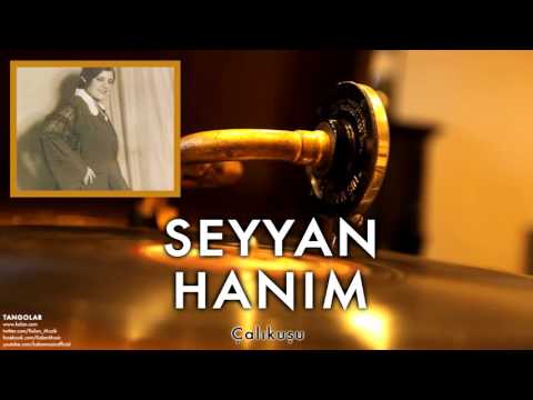 Seyyan Hanım - Çalıkuşu [ Tangolar © 1996 Kalan Müzik ]