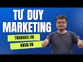 Khóa học Tư duy marketing Miễn Phí 