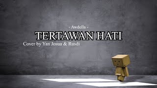 TERTAWAN HATI - Awdella (Cover by Yan Josua & Rusdi   Lirik Lagu) #liriklagu #lirikmusik
