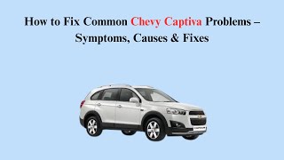 How to Fix Common Chevy Captiva Problems – Symptoms, Causes & Fixes Net Worth