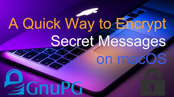 MacBook Tips & Tricks - Have a secret message? Learn how to send it on macOS using GnuPG