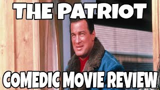 The Patriot (1998) - Steven Seagal - Comedic Movie Review