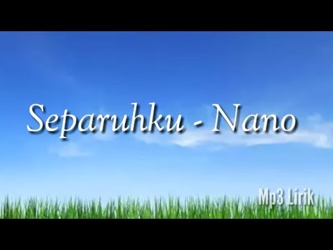 separuhku---nano-lirik-lagu