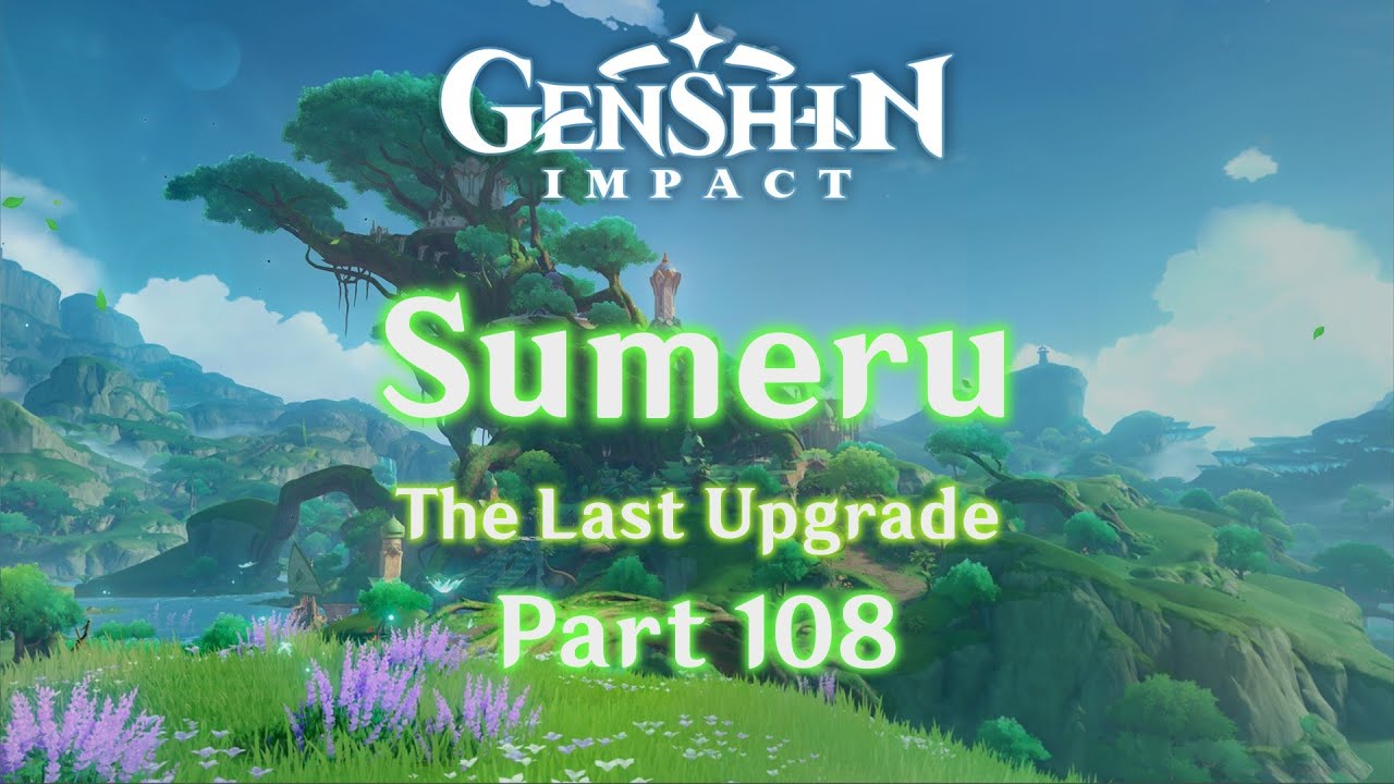 Genshin Impact: Sumeru (The Last Upgrade for Statues and Tree of Dreams) - Part 108