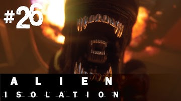 Alien Isolation Gameplay Walkthrough Part 26 - Tomorrow, Together