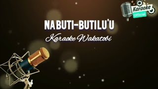 Na Buti-Buti Lu'u_WAKATOBI||Karaoke Official Music