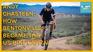 Andy Chasteen on the Keys to Bentonville’s Cycling Boom | Outside Watch