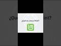 ¿Qué es Linux Mint? #linux #linuxmint #linuxmintcinnamonedition #sistema #so