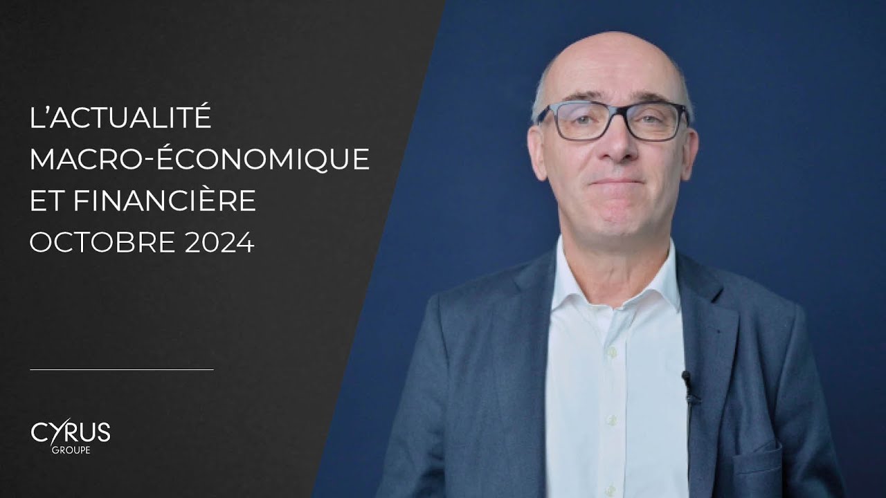 L'actualité macro-économique et financière - octobre 2024