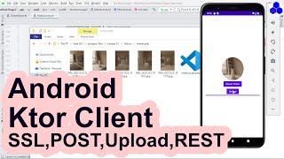Custom Ssl, Post Request, Upload Files, Rest Request Ktor Client Android Basic Usage