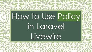 How to Use Policy in Laravel Livewire