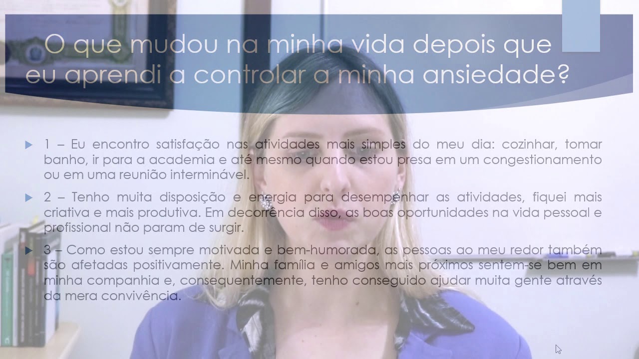 Como controlar a ansiedade - Parte 17/19 Os benefícios - YouTube