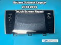 Subaru Outback Legacy 2018 2019 Radio Touch Screen Repair