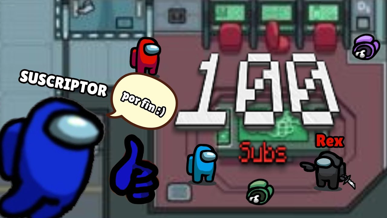 ESPECIAL 100 SUBS en AMONG US🤪🤪🤪!!!