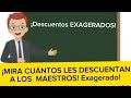 DESCUENTOS ENORME A LOS MAESTROS. ¿CUÁNTOS $ LES DESCUENTAN A LOS MAESTROS DEL SUELDO?8,000$