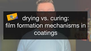Drying vs. Curing: A Deep Dive into Film Formation Mechanisms
