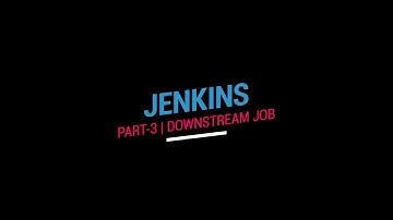Jenkins DownStream Job | Part 3 | Build Test Deploy | Hands-On | DevOps | Latest | 2020