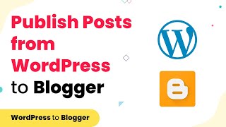 How to Publish your Posts from WordPress to Blogger - WordPress to Blogger Integration