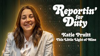 REPORTIN' FOR DUTY: KATIE PRUITT \\