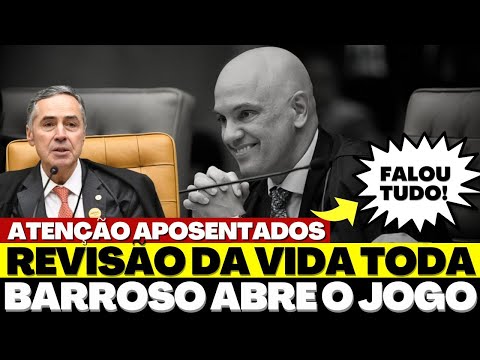 🚨LUIZ ROBERTO BARROSO ABRE O JOGO com APOSENTADOS do INSS: REVISÃO DA VIDA TODA será ANULADA?