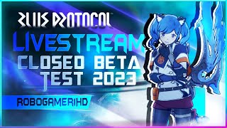 Blue Protocol NT Closed Beta Test 2023 Livestream!