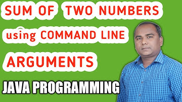 FIND SUM of TWO Numbers using Command Line Arguments in JAVA
