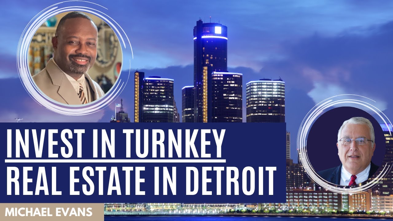 Turnkey Real Estate Investing in Detroit | with Michael Evans