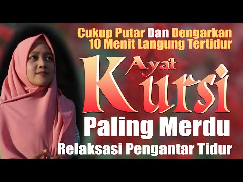 AYAT KURSI PALING MERDU PALING BANYAK DITONTON, Dengarkan 10 menit langsung Tidur