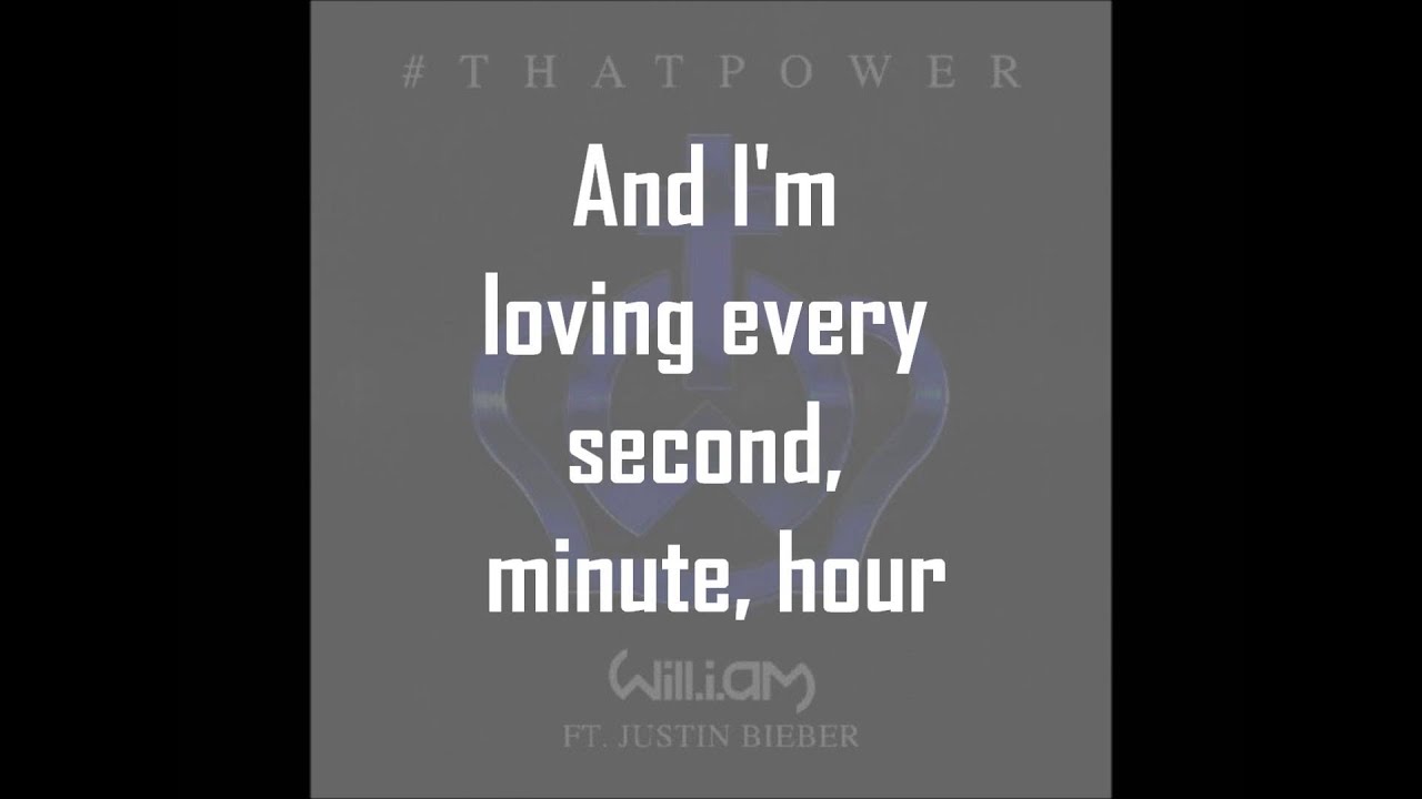 Justin Bieber ft. Will.i.am - That Power - Lyric Video - HD