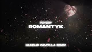 POYƎBY - Romantyk (MUNDUR x WOJTULA REMIX)