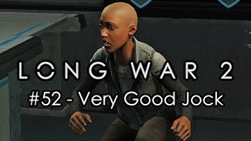 Long War 2 - Legend #52 "Very Good Jock" - XCOM 2 Let